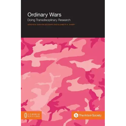 Ordinary Wars: Doing Transdisciplinary Research