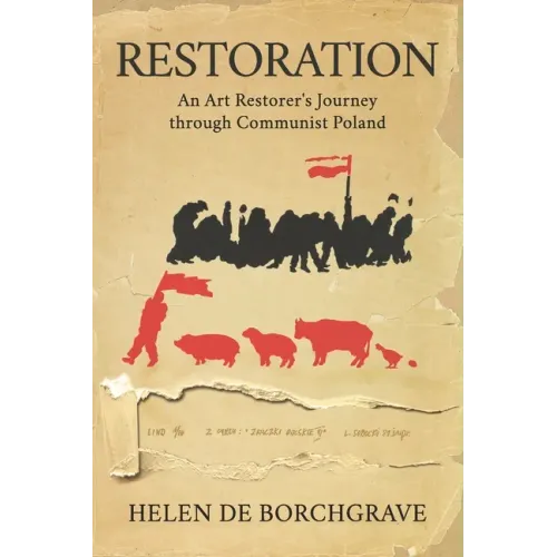 Restoration: An Art Restorer's Journey through Communist Poland