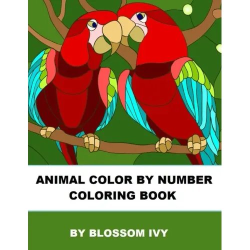 Animal Color By Number Coloring Book: Fun Coloring Book for Adults Relaxation and Stress Relief