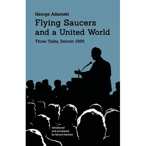 Flying Saucers and a United World: Three Talks, Detroit 1955