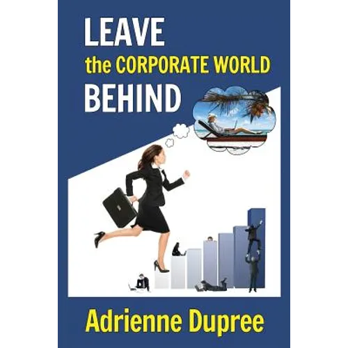 Leave The Corporate World Behind