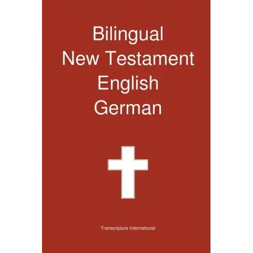 Bilingual New Testament, English - German