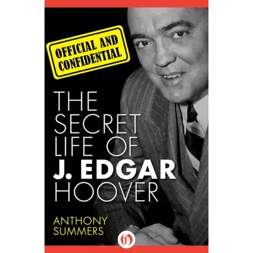 Official and Confidential: The Secret Life of J. Edgar Hoover