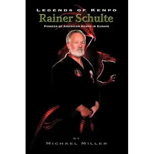 Legends of Kenpo: Rainer Schulte