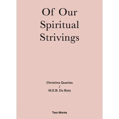 Of Our Spiritual Strivings: Two Works Series Volume 4