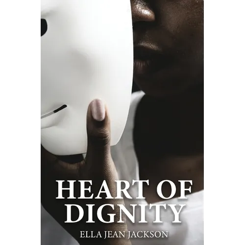 The Heart Of Dignity