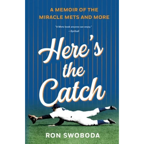 Here's the Catch: A Memoir of the Miracle Mets and More