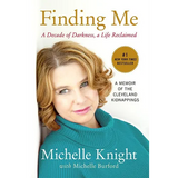 Finding Me: A Decade of Darkness, a Life Reclaimed: A Memoir of the Cleveland Kidnappings