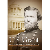 U.S. Grant: American Hero, American Myth - Paperback