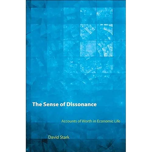 The Sense of Dissonance: Accounts of Worth in Economic Life