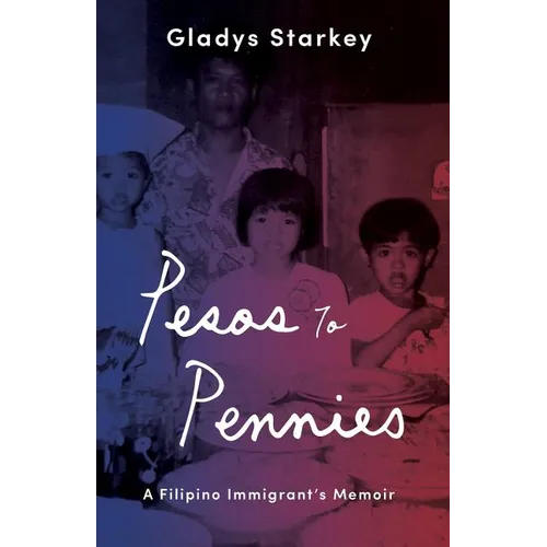 Pesos to Pennies: A Filipino Immigrant's Memoir