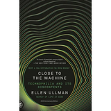 Close to the Machine: Technophilia and Its Discontents (25th Anniversary Edition)