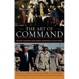 The Art of Command: Military Leadership from George Washington to Colin Powell - Hardcover