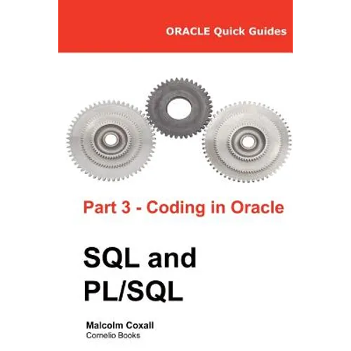 Oracle Quick Guides Part 3 - Coding in Oracle SQL and PL/SQL