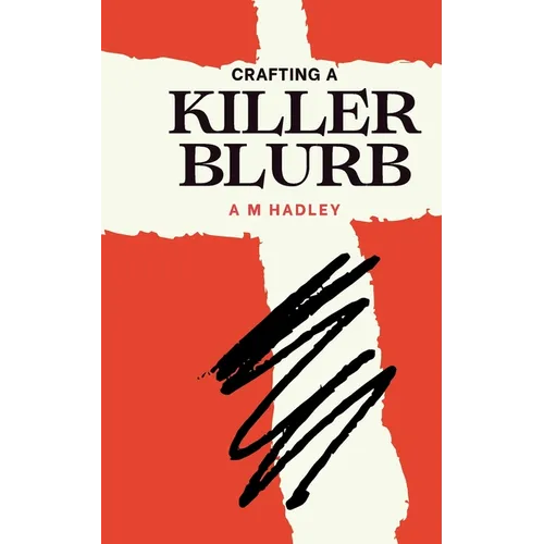 Crafting a killer blurb: Writing irresistible back cover copy