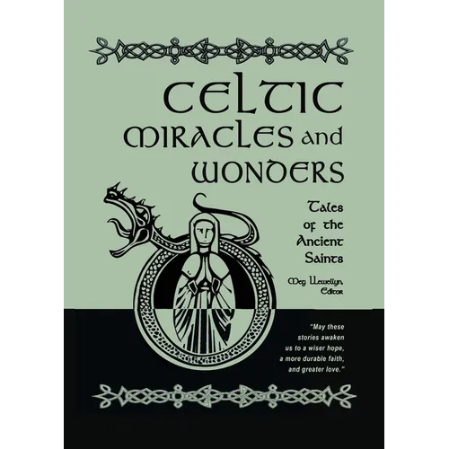 Celtic Miracles and Wonders: Tales of the Ancient Saints