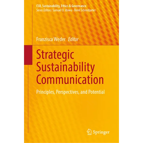 Strategic Sustainability Communication: Principles, Perspectives, and Potential
