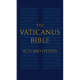 The Vaticanus Bible: ACTS AND EPISTLES: A Modified Pseudofacsimile of Acts-Hebrews 9:14 as found in the Greek New Testament of Codex Vaticanus (Vat.gr