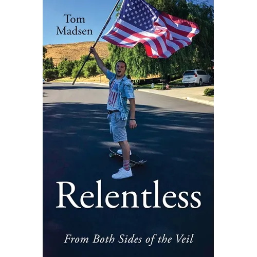 Relentless: From Both Sides of the Veil