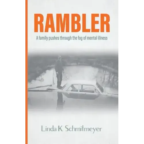 Rambler: A family pushes through the fog of mental illness