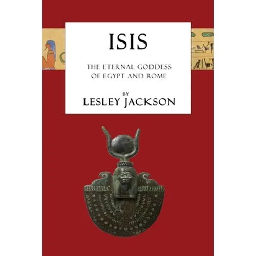 Isis: The Eternal Goddess of Egypt and Rome