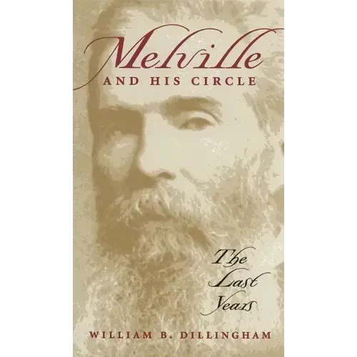 Melville and His Circle: The Last Years