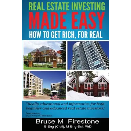 Real Estate Investing Made Easy: How To Get Rich, For Real