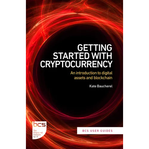 Getting Started with Cryptocurrency: An Introduction to Digital Assets and Blockchain