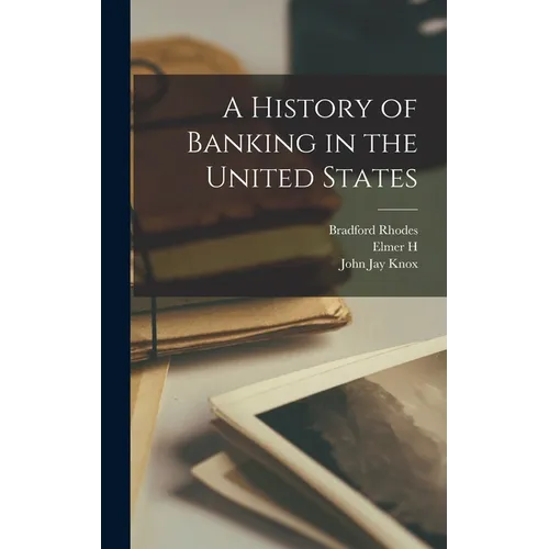 A History of Banking in the United States