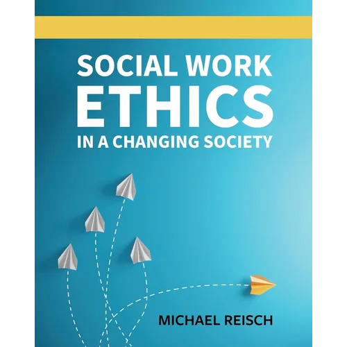 Social Work Ethics in a Changing Society