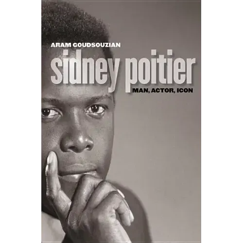 Sidney Poitier: Man, Actor, Icon