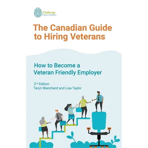 The Canadian Guide to Hiring Veterans: How to Become a Veteran Friendly Employer