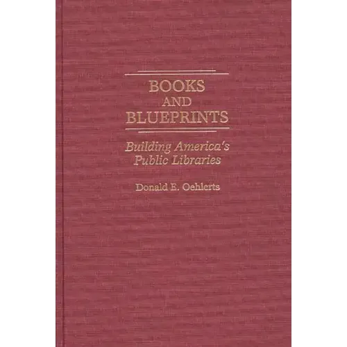 Books and Blueprints: Building America's Public Libraries