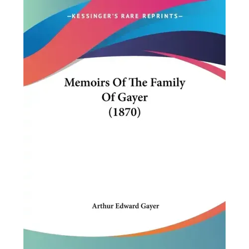 Memoirs Of The Family Of Gayer (1870)