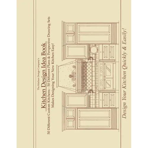 Kitchen Design Idea Book: Portfolio of 50 Custom Kitchen Layouts and Perspective drawings
