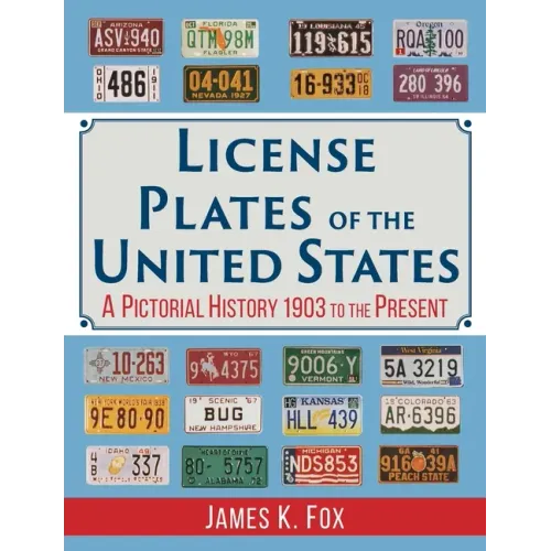 License Plates of the United States: A Pictorial History, 1903 to the Present