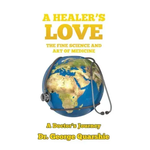 A Healer's Love: The Fine Science and Art of Medicine