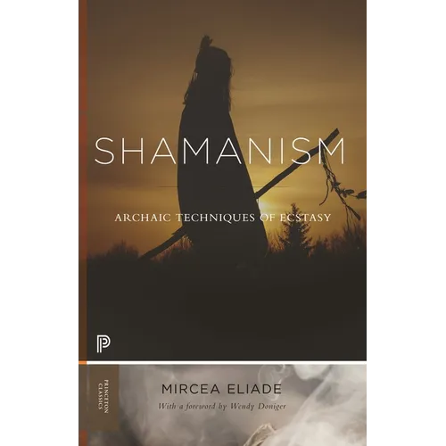 Shamanism: Archaic Techniques of Ecstasy