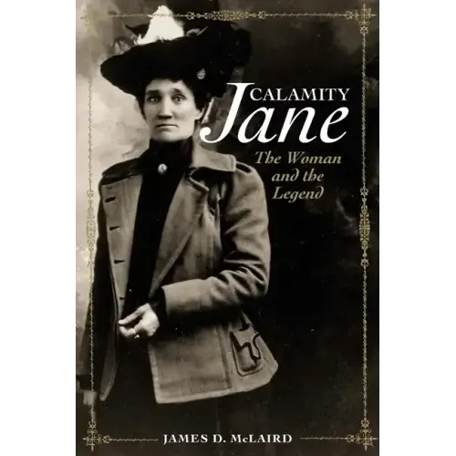 Calamity Jane: The Woman and the Legend