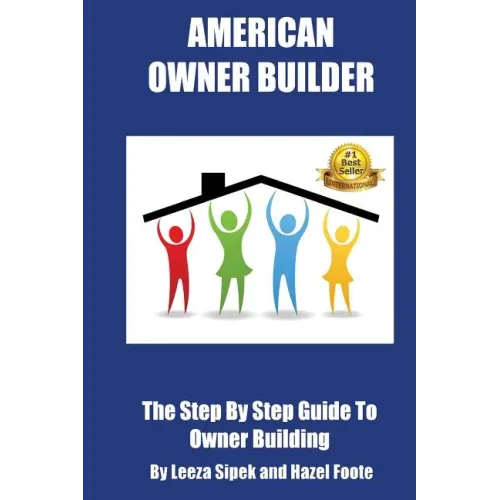 American Owner Builder: The Step By Step Guiide to Owner Building