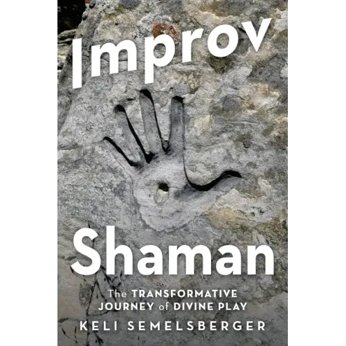 Improv Shaman: The Transformative Journey of Divine Play