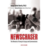 Newschaser: The Rhetoric of Trump in Essays and Commentaries - Paperback