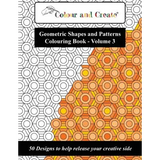 Colour and Create - Geometric Shapes and Patterns Colouring Book, Vol.3: 50 Designs to help release your creative side - Paperback