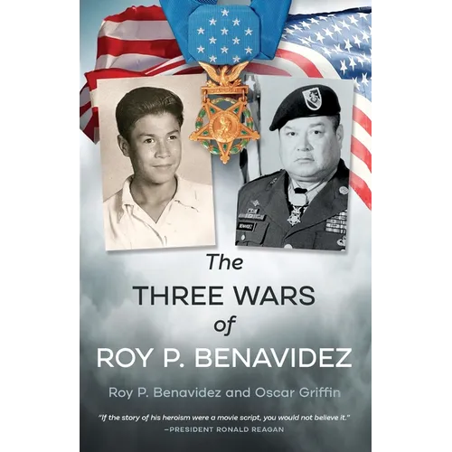 The Three Wars of Roy P. Benavidez