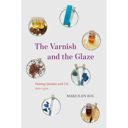 The Varnish and the Glaze: Painting Splendor with Oil, 1100-1500