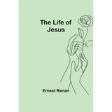 The Life of Jesus - Paperback