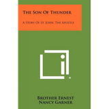 The Son of Thunder: A Story of St. John, the Apostle - Paperback