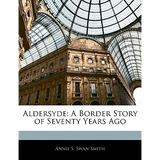 Aldersyde: A Border Story of Seventy Years Ago - Paperback