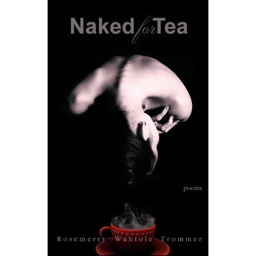 Naked for Tea: Poems