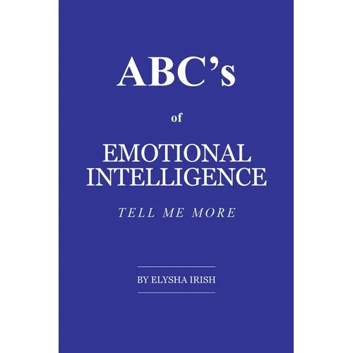 ABC's of Emotional Intelligence: Tell Me More